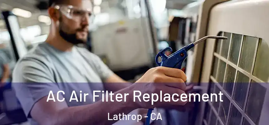  AC Air Filter Replacement Lathrop - CA