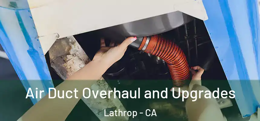  Air Duct Overhaul and Upgrades Lathrop - CA