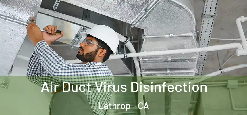  Air Duct Virus Disinfection Lathrop - CA