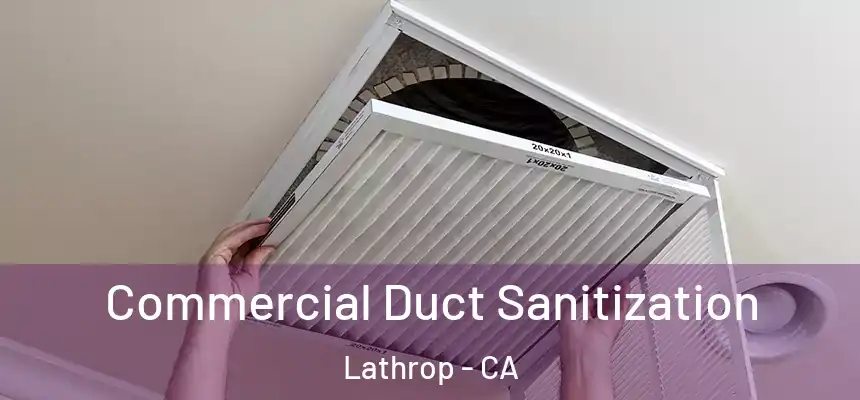  Commercial Duct Sanitization Lathrop - CA