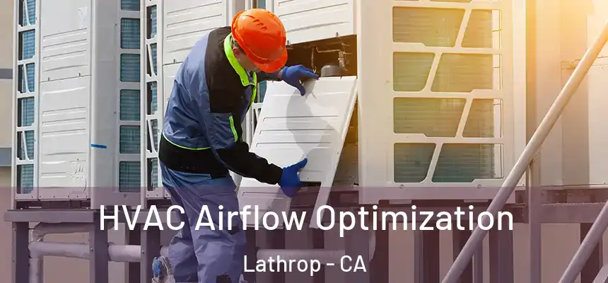  HVAC Airflow Optimization Lathrop - CA