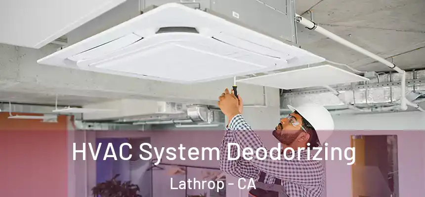  HVAC System Deodorizing Lathrop - CA