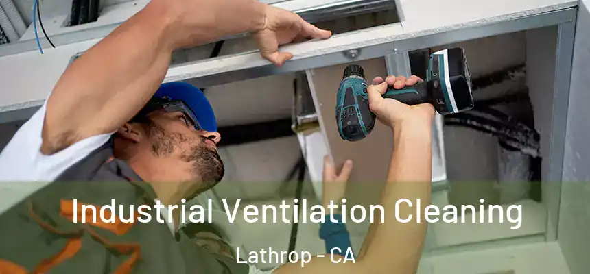  Industrial Ventilation Cleaning Lathrop - CA
