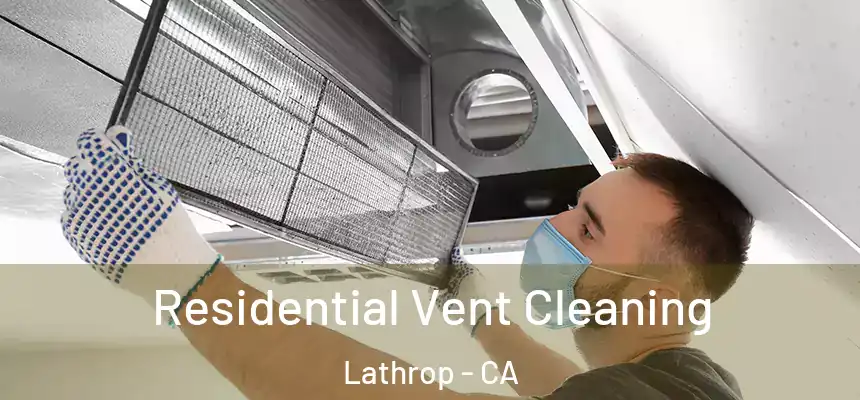  Residential Vent Cleaning Lathrop - CA