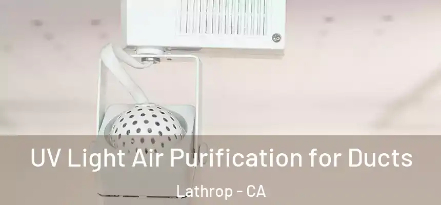  UV Light Air Purification for Ducts Lathrop - CA